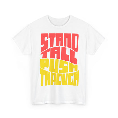 Motivational Unisex Heavy Cotton Tee - Stand Tall Push Through