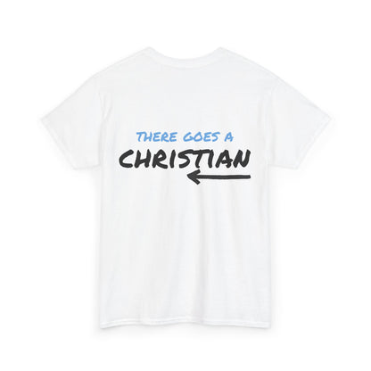 Here Comes a Christian & There Goes a Christian Graphic Shirt