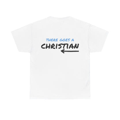 Here Comes a Christian & There Goes a Christian Graphic Shirt