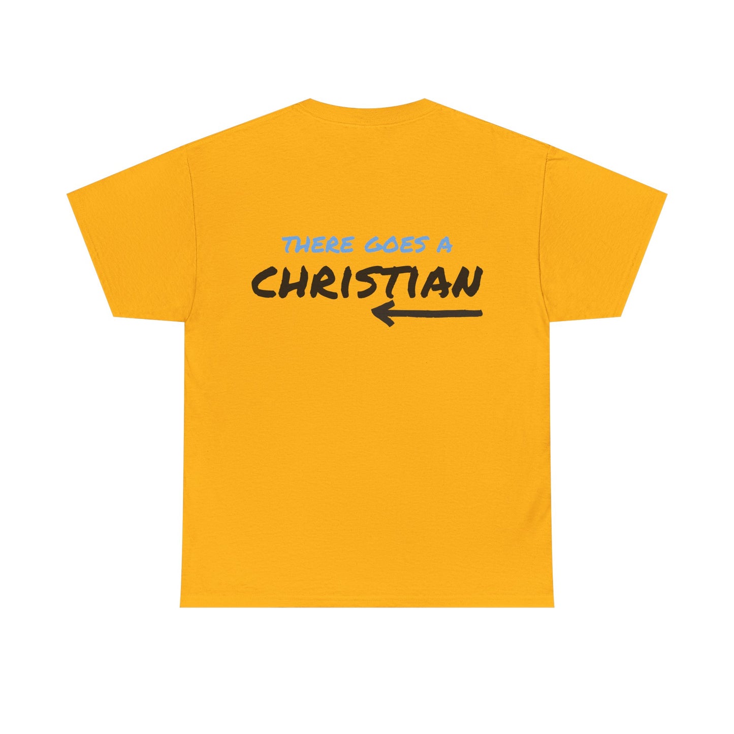 Here Comes a Christian & There Goes a Christian Graphic Shirt