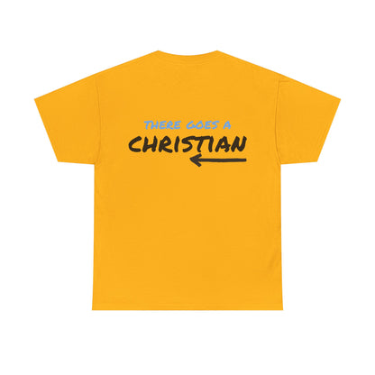 Here Comes a Christian & There Goes a Christian Graphic Shirt