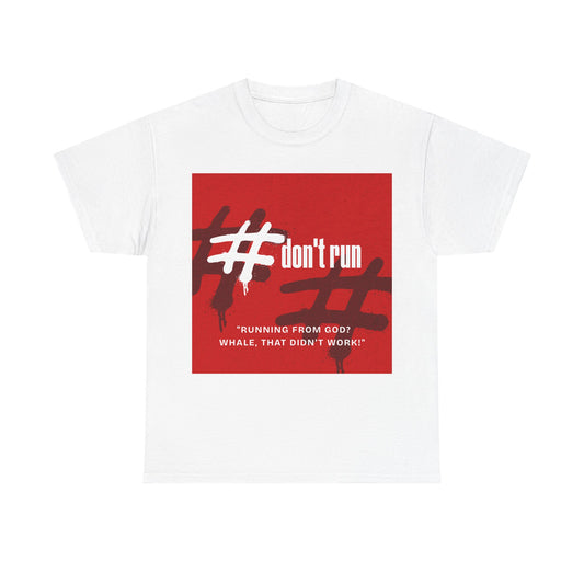 dont run unisex tshirt