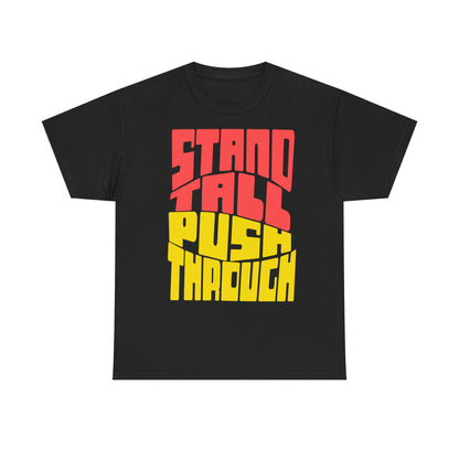 Motivational Unisex Heavy Cotton Tee - Stand Tall Push Through